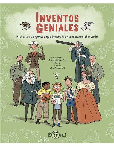 INVENTOS GENIALES Historias de genios que juntos transformaron el mundo – Livre