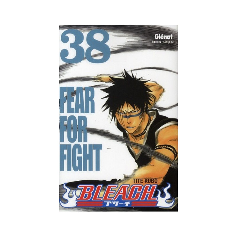 Bleach Tome 38 - Fear For Fight