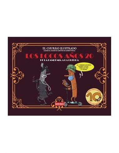 los Locos Años 20 de la Pandemia a la Guerra – El Churro Ilustrado