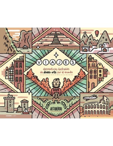 Viajes Desventuras Ilustradas de Alvaro Ortiz Por el Mundo
