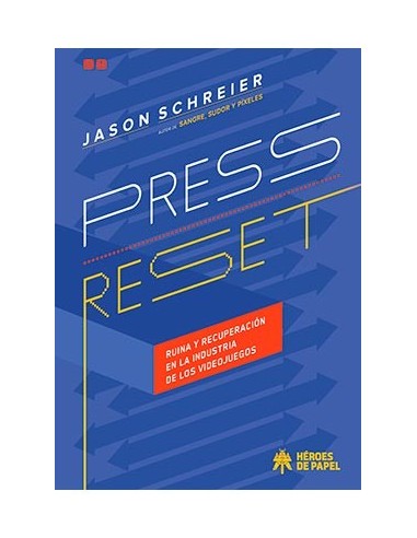 Press Reset. Ruina y Recuperacion en la Industria de los Videojuegos