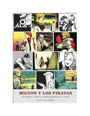 Milton y los Piratas. Un Ensayo Sobre la Obra Maestra de Caniff
