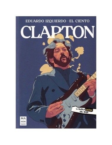 CLAPTON LA NOVELA GRAFICA DEL ROCK La novela grafica – Comic
