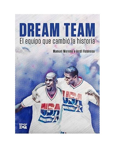 Dream Team. el Equipo Que Cambio la Historia – Livre