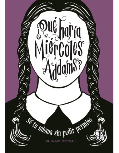 ¿qué Haría Miércoles Addams? – Livre