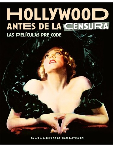 Hollywood Antes de la Censura las Peliculas Pre Code – Livre