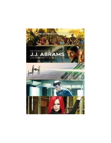 De Perdidos a Star Wars J J Abrams Un Hombre y Sus Sueã‘os