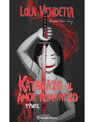 Lola Vendetta Katanazo Al Amor Romantico – Livre