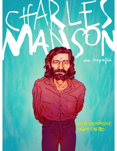 Charles Manson. la Biografia en Comic – Comic