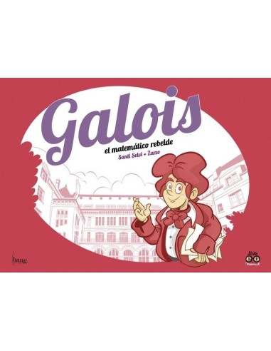 Galois, el Matemático Rebelde